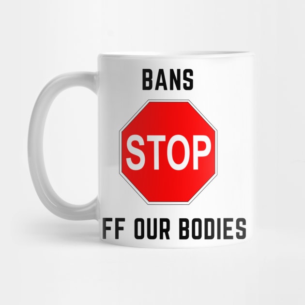 Bans off our bodies by IOANNISSKEVAS